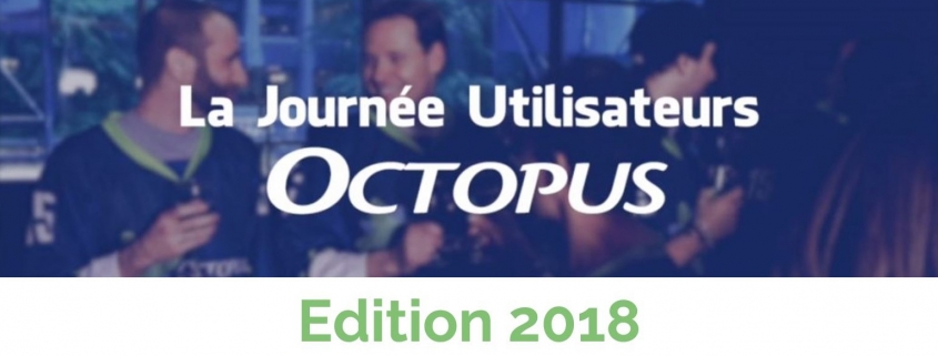 Journée des utilisateurs Octopus : ITSM, GMAO, GBM et ESM au programme